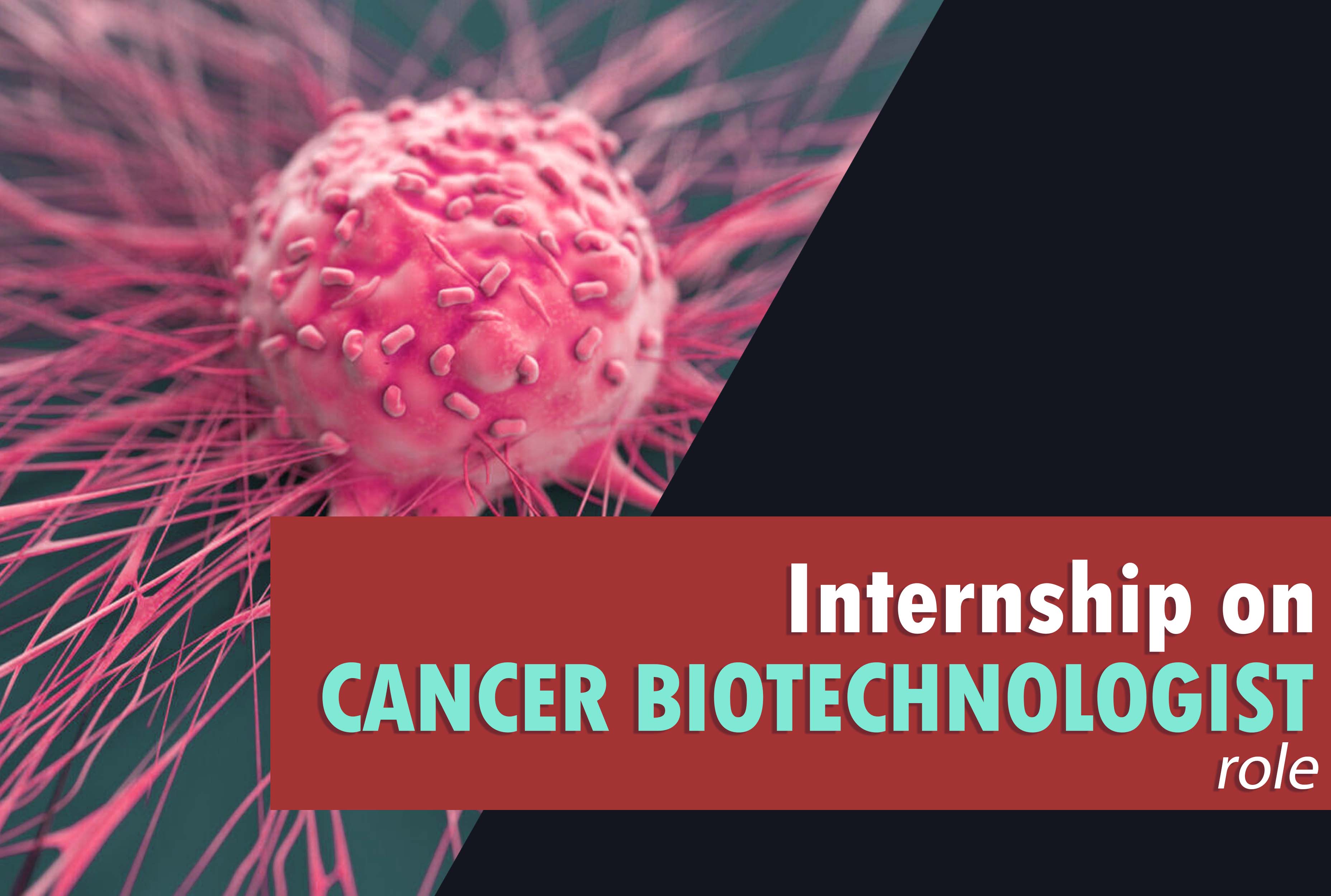 Internship on cancer biotechnologist role